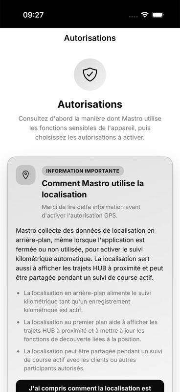 Page Autorisations affichant un encart d'information important sur l'utilisation de la localisation par Mastro (suivi kilométrique, suivi de course actif, partage avec les clients) et un bouton 'J'ai compris comment la localisation est utilisée' en bas.